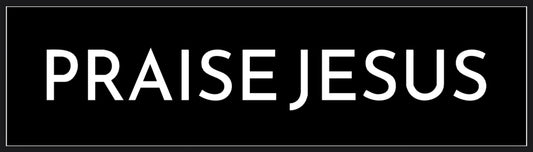 Black banner with 'PRAISE JESUS' in white text